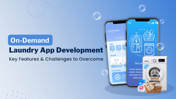 On-Demand Laundry App Development: Key Features & Challenges to Overcome