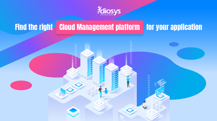 How To Choose The Right Cloud Management Platform For Your Application
